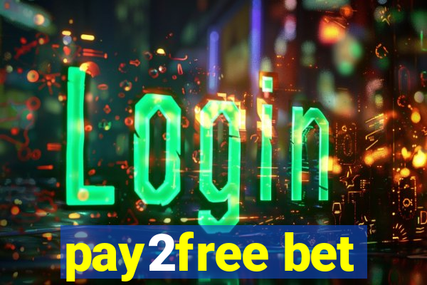 pay2free bet